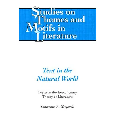 "Text in the Natural World; Topics in the Evolutionary Theory of Literature" - "" ("Lewis Virgin