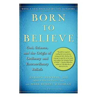 "Born to Believe: God, Science, and the Origin of Ordinary and Extraordinary Beliefs" - "" ("New