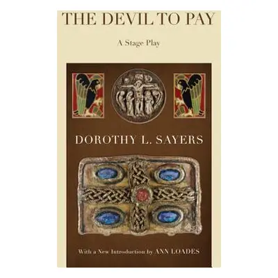 "The Devil to Pay: A Stage Play" - "" ("Sayers Dorothy L.")(Paperback)