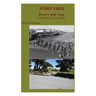 "FORT ORD POETRY and SONG" - "" ("Gustafson Howard")(Pevná vazba)