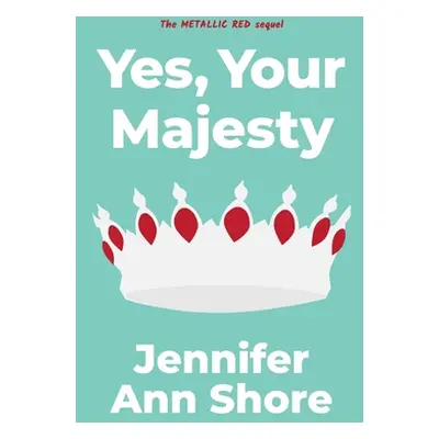 "Yes, Your Majesty" - "" ("Shore Jennifer Ann")(Paperback)