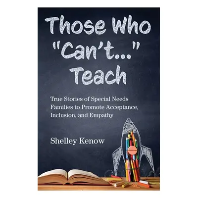 "Those Who Can't... Teach" - "" ("Kenow Shelley")(Paperback)