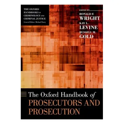 "The Oxford Handbook of Prosecutors and Prosecution" - "" ("Wright Ronald F.")(Pevná vazba)