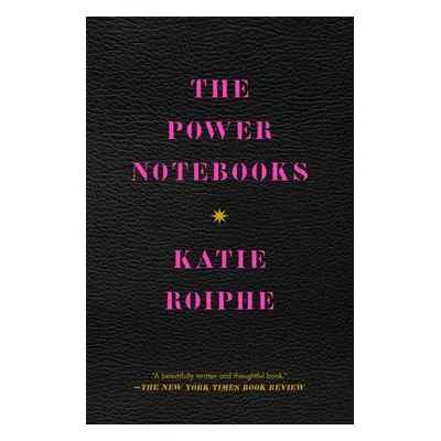 "The Power Notebooks" - "" ("Roiphe Katie")(Paperback)