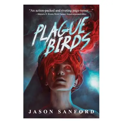 "Plague Birds" - "" ("Sanford Jason")(Paperback)