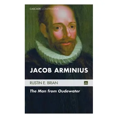 "Jacob Arminius" - "" ("Brian Rustin E.")(Paperback)