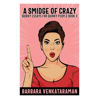 "A Smidge Of Crazy" - "" ("Venkataraman Barbara")(Paperback)