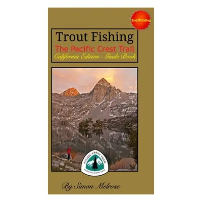 "Trout Fishing the Pacific Crest Trail" - "" ("Melrose Simon")(Paperback)