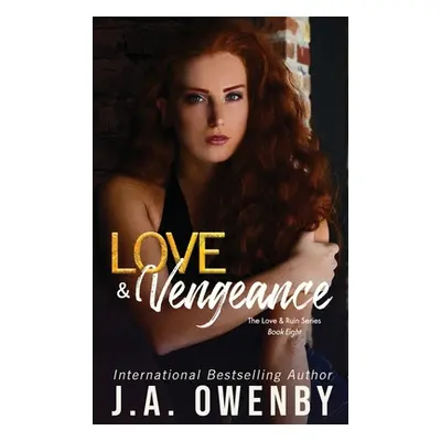 "Love & Vengeance: A Love & Ruin Standalone Novel" - "" ("Owenby J. a.")(Pevná vazba)