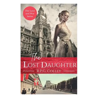 "The Lost Daughter: Historical Fiction" - "" ("Colley R. P. G.")(Paperback)