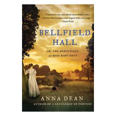 "Bellfield Hall: Or, the Deductions of Miss Dido Kent" - "" ("Dean Anna")(Paperback)