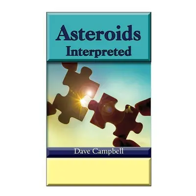 "Asteroids Interpreted" - "" ("Campbell Dave")(Paperback)