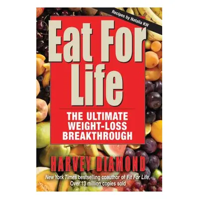 "Eat for Life: The Ultimate Weight-Loss Breakthrough" - "" ("Diamond Harvey")(Paperback)