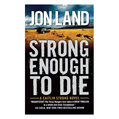 "Strong Enough to Die: A Caitlin Strong Novel" - "" ("Land Jon")(Paperback)