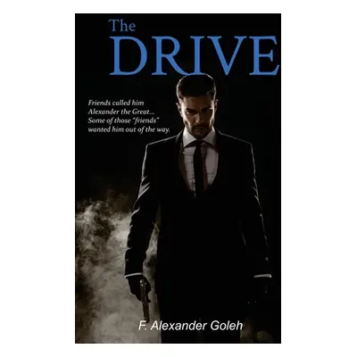 "The Drive" - "" ("Goleh F. Alexander")(Pevná vazba)