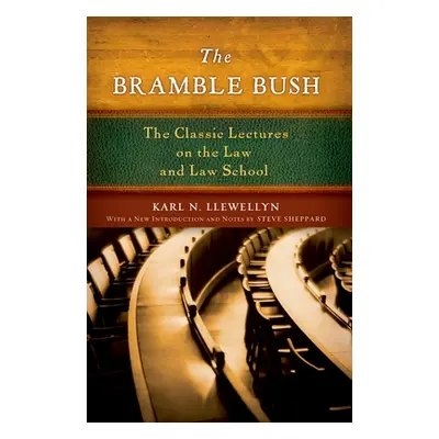 "The Bramble Bush: The Classic Lectures on the Law and Law School" - "" ("Llewellyn Karl N.")(Pa