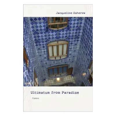 "Ultimatum from Paradise: Poems" - "" ("Osherow Jacqueline")(Paperback)