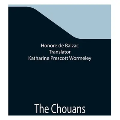 "The Chouans" - "" ("De Balzac Honore")(Paperback)