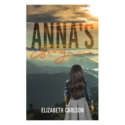 "Anna's Story" - "" ("Carlson Elizabeth")(Paperback)