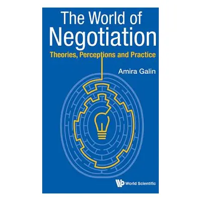 "World of Negotiation, The: Theories, Perceptions and Practice" - "" ("Galin Amira")(Paperback)