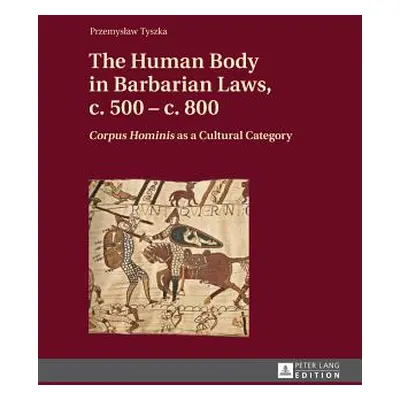 "The Human Body in Barbarian Laws, C. 500 - C. 800: Corpus Hominis as a Cultural Category" - "" 