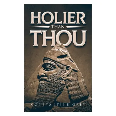 "Holier Than Thou" - "" ("Grey Constantine")(Pevná vazba)