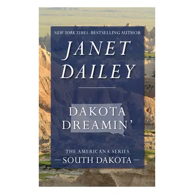 "Dakota Dreamin'" - "" ("Dailey Janet")(Paperback)