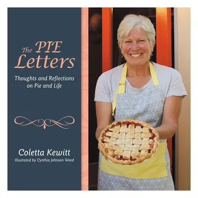 "The Pie Letters: Thoughts and Reflections on Pie and Life" - "" ("Kewitt Coletta")(Paperback)