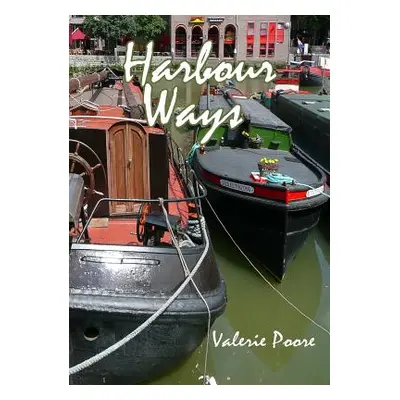 "Harbour Ways" - "" ("Poore Valerie")(Paperback)