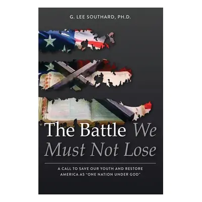 "The Battle We Must Not Lose" - "" ("Southard Lee")(Paperback)