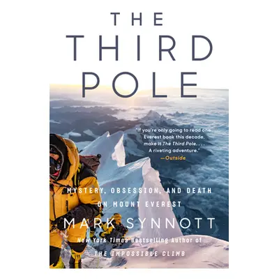 "The Third Pole: Mystery, Obsession, and Death on Mount Everest" - "" ("Synnott Mark")(Paperback