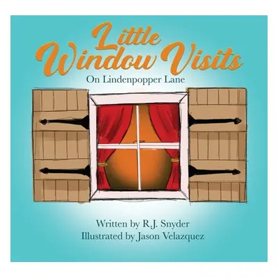 "Little Window Visits: on Lindenpopper Lane" - "" ("Snyder R. J.")(Paperback)