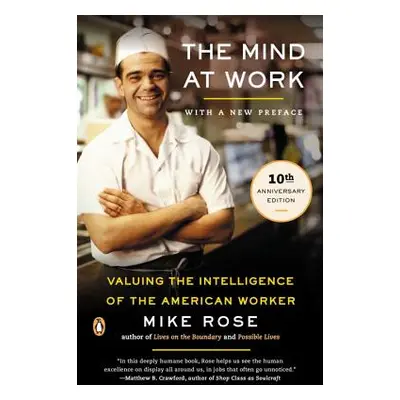 "The Mind at Work: Valuing the Intelligence of the American Worker" - "" ("Rose Mike")(Paperback