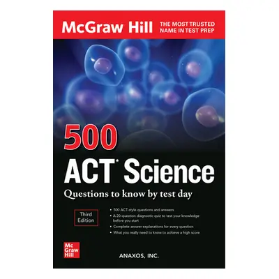 "500 ACT Science Questions to Know by Test Day, Third Edition" - "" ("Inc Anaxos")(Paperback)