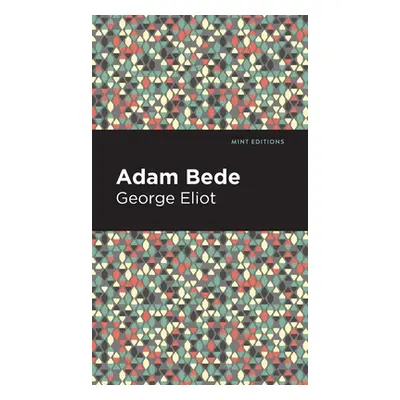 "Adam Bede" - "" ("Eliot George")(Pevná vazba)