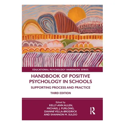 "Handbook of Positive Psychology in Schools: Supporting Process and Practice" - "" ("Allen Kelly