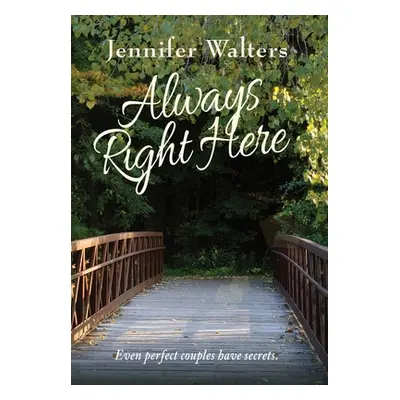 "Always Right Here" - "" ("Walters Jennifer")(Pevná vazba)