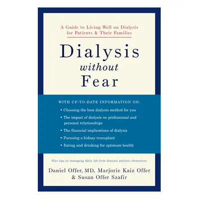 "Dialysis Without Fear: A Guide to Living Well on Dialysis for Patients and Their Families" - ""