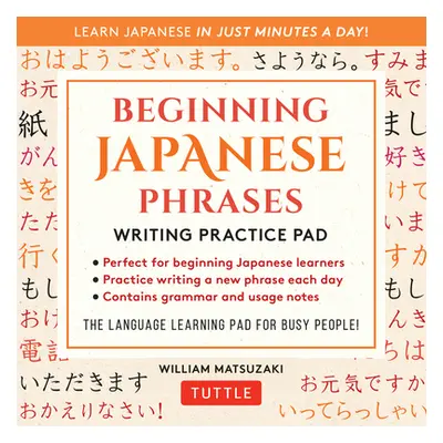 "Beginning Japanese Phrases Writing Practice Pad: Learn Japanese in Just Minutes a Day!" - "" ("