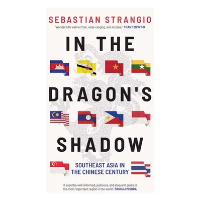 "In the Dragon's Shadow: Southeast Asia in the Chinese Century" - "" ("Strangio Sebastian")(Pape