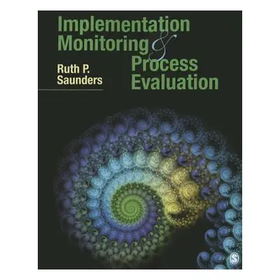 "Implementation Monitoring and Process Evaluation" - "" ("Saunders Ruth P.")(Paperback)