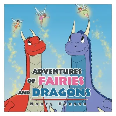 "Adventures of Fairies and Dragons" - "" ("Benson Nancy")(Paperback)