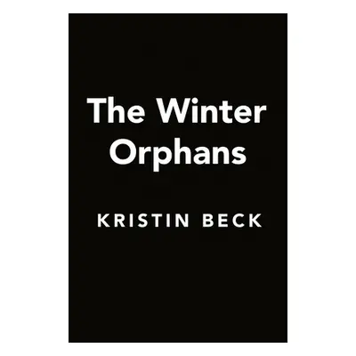 "The Winter Orphans" - "" ("Beck Kristin")(Paperback)