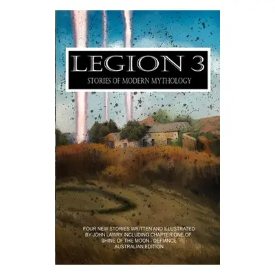 "Legion 3 - Stories of Modern Mythology" - "" ("Lawry John")(Paperback)