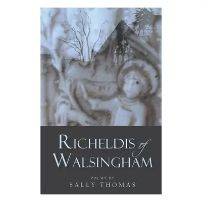 "Richeldis of Walsingham" - "" ("Thomas Sally")(Paperback)