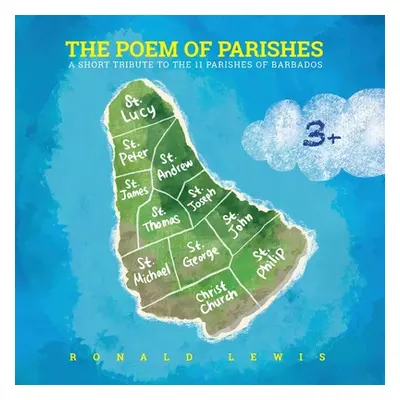 "The Poem of Parishes: A Short Tribute to the 11 Parishes of Barbados" - "" ("Lewis Ronald")(Pap