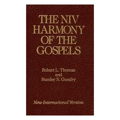 "The NIV Harmony of the Gospels: With Explanations and Essays" - "" ("Gundry Stanley N.")(Pevná 