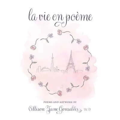 "La Vie en Pome" - "" ("Gonsalves Allison Jane")(Paperback)