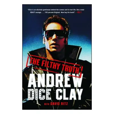 "The Filthy Truth" - "" ("Clay Andrew Dice")(Paperback)