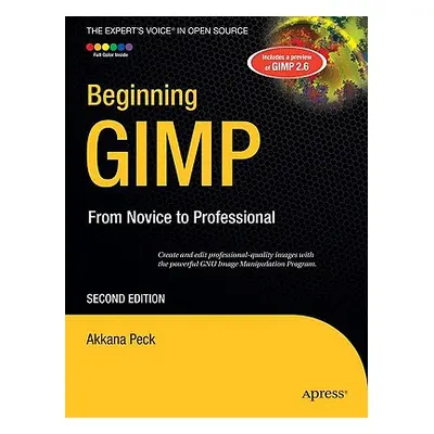 "Beginning Gimp: From Novice to Professional" - "" ("Peck Akkana")(Paperback)